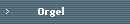         Orgel